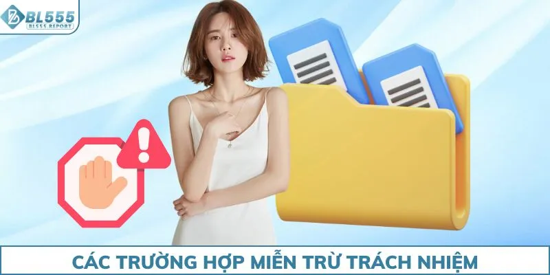 Các trường hợp miễn trừ trách nhiệm