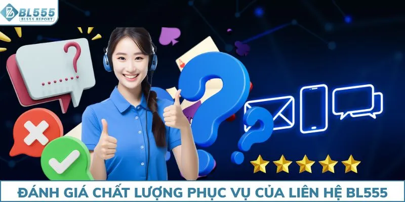 Đánh giá chất lượng phục vụ của liên hệ BL555