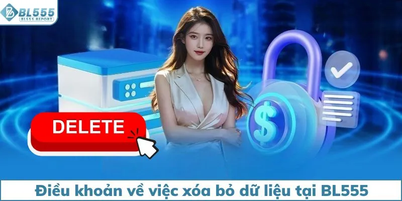 Điều khoản về việc xóa bỏ dữ liệu tại BL555