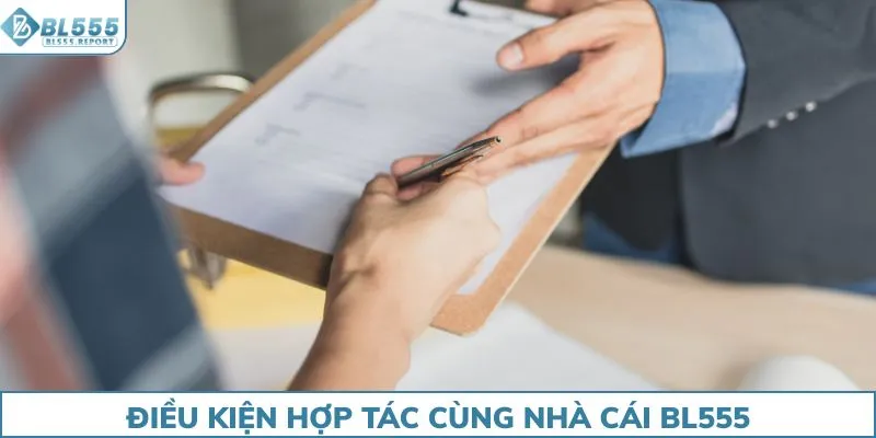 Điều kiện hợp tác cùng nhà cái BL555