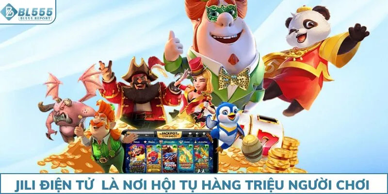 Jili điện tử chính là nơi hội tụ hàng triệu người chơi quay hũ