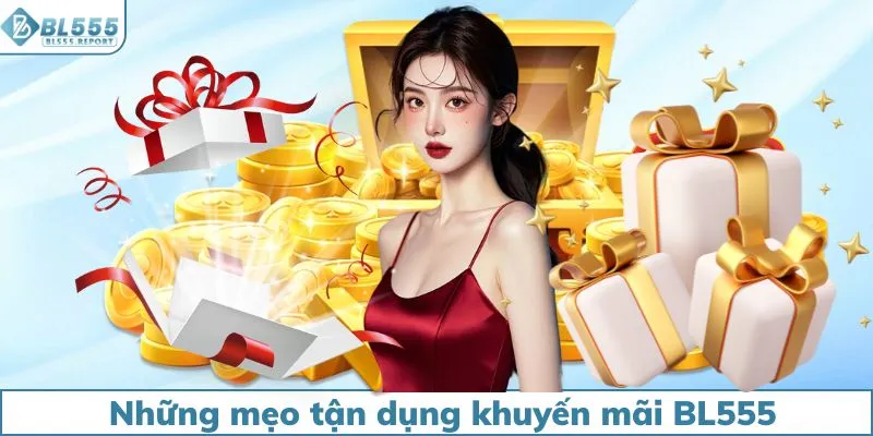 Những mẹo tận dụng khuyến mãi BL555