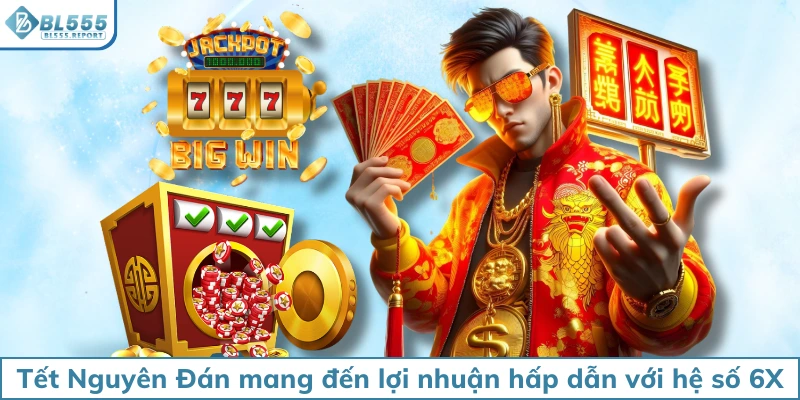 Tết Nguyên Đán mang đến lợi nhuận hấp dẫn với hệ số 6X